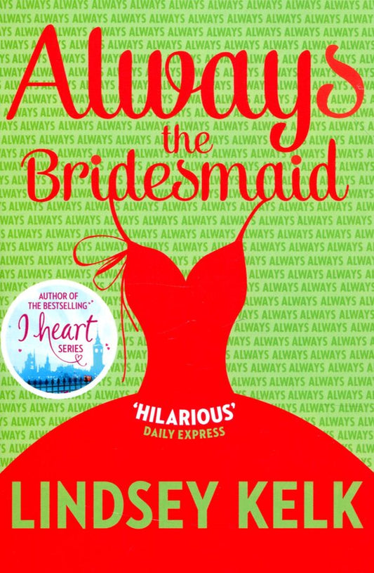 Always the Bridesmaid / Always the Bridesmaid Линдси Келк 978-0-00-758233-4-1