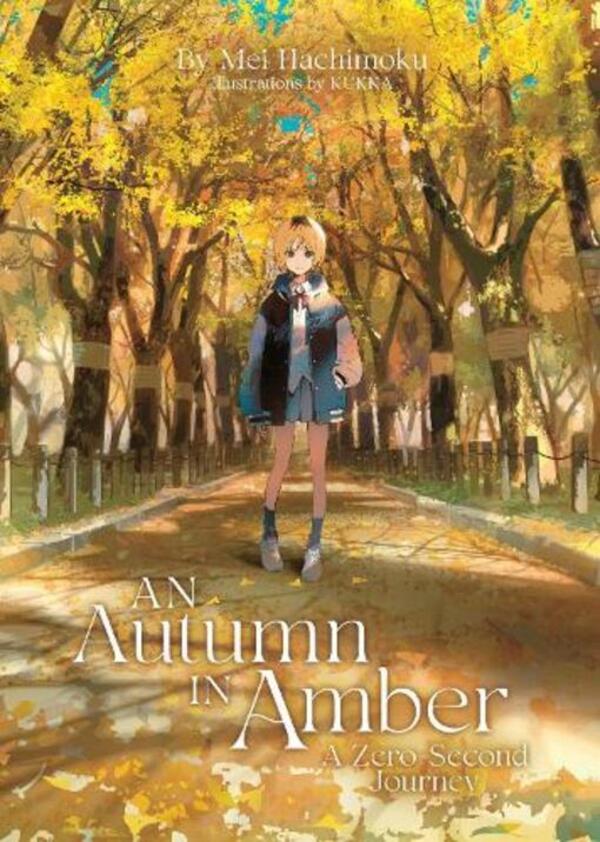 An Autumn In Amber, A Zero-Second Journey (Light Novel) May Khachimoku / Мэй Хачимоку 9798891603189-1