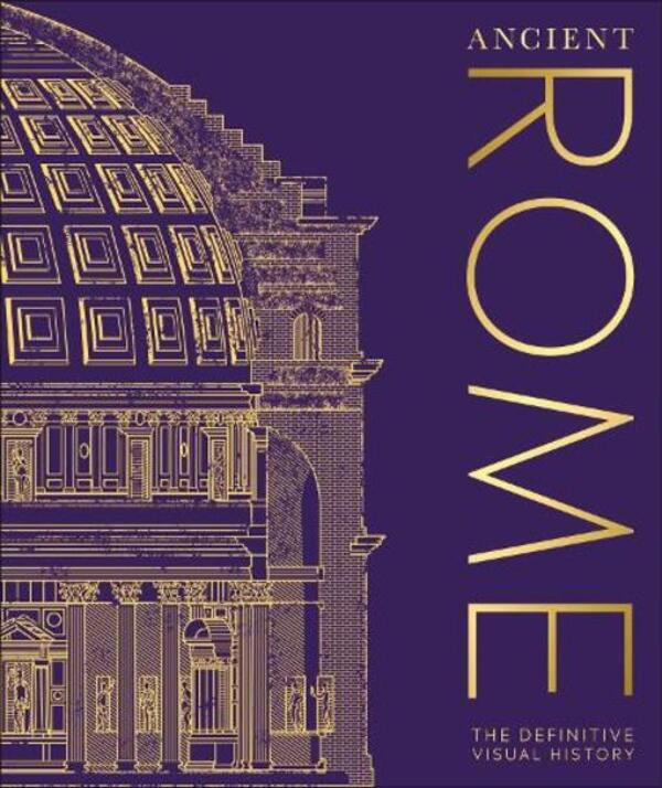 Ancient Rome: The Definitive Visual History DK (Dorling Kindersley) / DK (Dorling Kindersley) 9780241569566-1