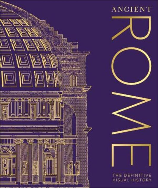Ancient Rome: The Definitive Visual History DK (Dorling Kindersley) / DK (Dorling Kindersley) 9780241569566-1