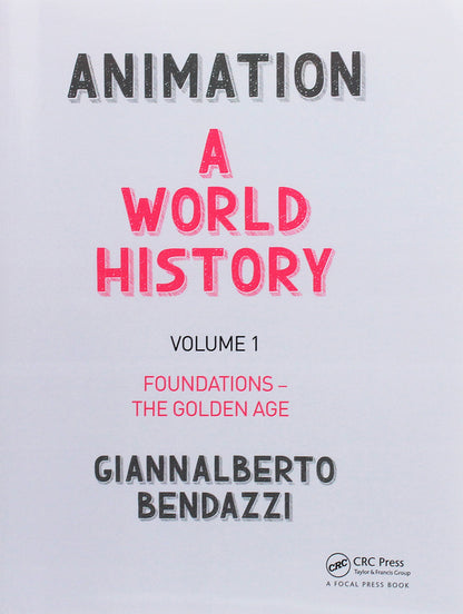 Animation. A World History. The Complete Set / Animation. A World History. The Complete Set Джаннальберто Бендацци 978-1-138-03534-8-4