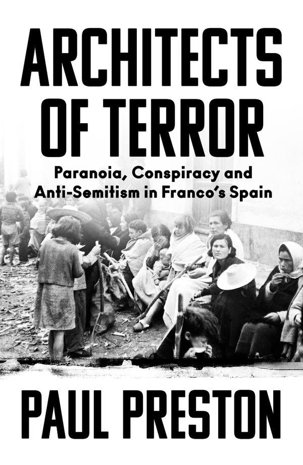 Architects of Terror. Paranoia, Conspiracy and Anti-Semitism in Franco's Spain / Architects of Terror. Paranoia, Conspiracy and Anti-Semitism in Franco's Spain Пол Престон 9780008522124-1