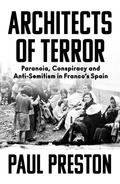 Architects of Terror. Paranoia, Conspiracy and Anti-Semitism in Franco's Spain / Architects of Terror. Paranoia, Conspiracy and Anti-Semitism in Franco's Spain Пол Престон 9780008522124-1