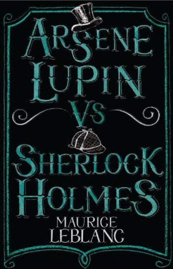 Arsene Lupin Vs Sherlock Holmes: New Translation With Illustrations By Thomas Muller Maurice Leblanc - Морис Леблан 9781847495617-1
