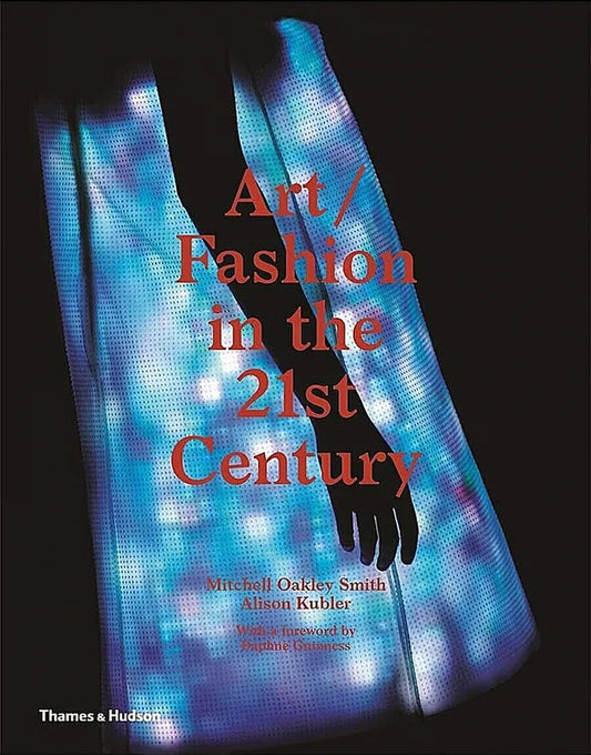 Art-Fashion In The 21St Century Mitchell Oakley Smith, Alison Kubler - Митчелл Окли Смит, Элисон Кублер 9780500239094-1