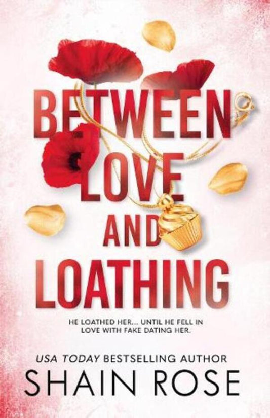 BETWEEN LOVE AND LOATHING: A Dark Romance From The #1 Bestselling Author And Tiktok Sensation 2023 (The Hardy Billionaires Series) Shine Rose / Шайн Роуз 9781399736671-1