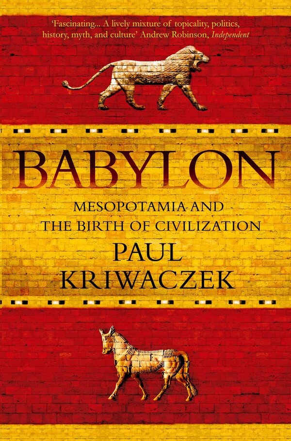 Babylon. Mesopotamia And The Birth Of Civilization Paul Crooked / Пол Кривачек 9781848871571-1