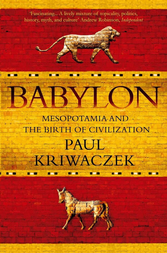 Babylon. Mesopotamia And The Birth Of Civilization Paul Crooked / Пол Кривачек 9781848871571-1