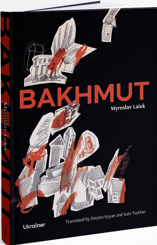 Bakhmut / Bakhmut Мирослав Лаюк 978-617-8216-21-4-3
