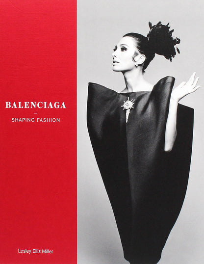 Balenciaga. Shaping Fashion Leslie Ellis Miller / Лесли Эллис Миллер 9781851779031-1