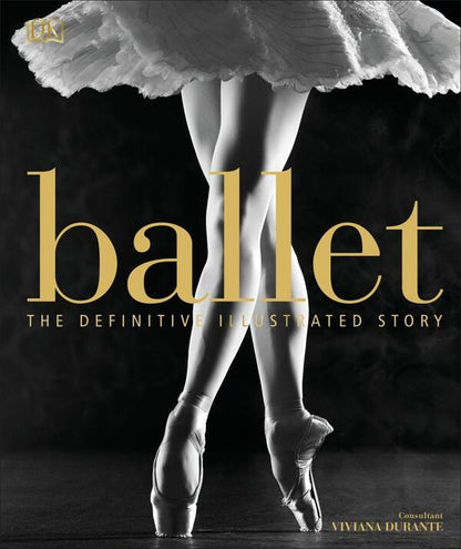 Ballet. The Definitive Illustrated Story / Author not specified 9780241302316-1