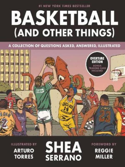Basketball (and Other Things): A Collection of Questions Asked, Answered, Illustrated / Basketball (and Other Things): A Collection of Questions Asked, Answered, Illustrated Ши Серрано 9781419743191-1