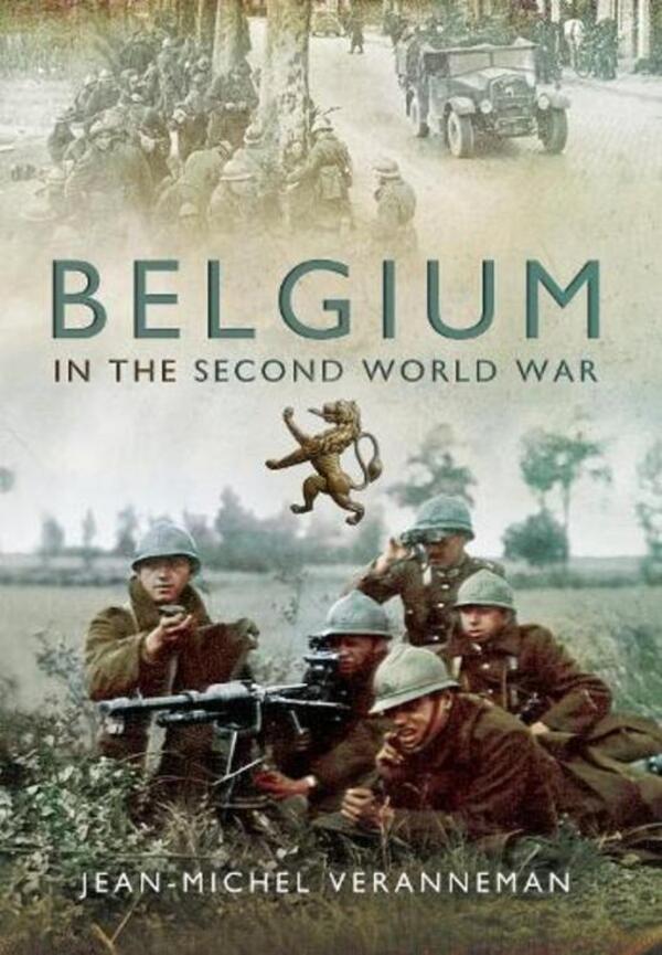 Belgium In The Second World War Jean-Michel Veranneman de Watervlie / Жан-Мишель Вераннеман де Ватервлие 9781399011419-1