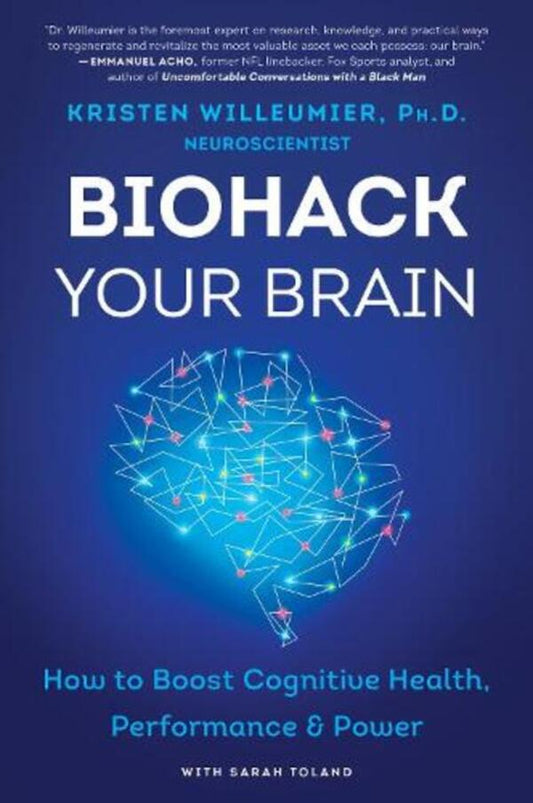Biohack Your Brain: How To Boost Cognitive Health, Performance & Power Kristen Willemier / Кристен Виллемье 9780062994332-1