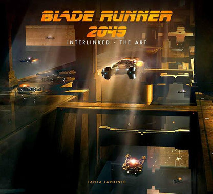 Blade Runner 2049. Interlinked. The Art / Blade Runner 2049. Interlinked. The Art Таня Лапойнте 9781789092110-1