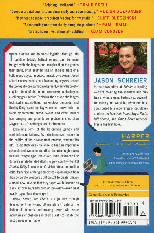 Blood, Sweat, And Pixels. The Triumphant, Turbulent Stories Behind How Video Games Are Made Jason Schreier / Джейсон Шрайер 9780062651235-2