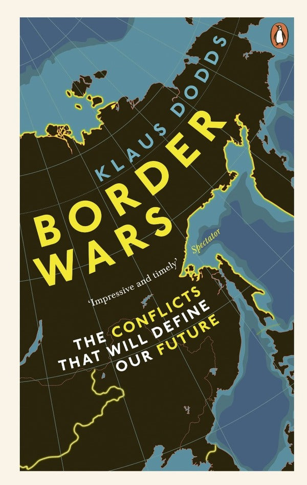 Border Wars. The conflicts that will define our future / Border Wars. The conflicts that will define our future Клаус Доддс 9781529102611-1