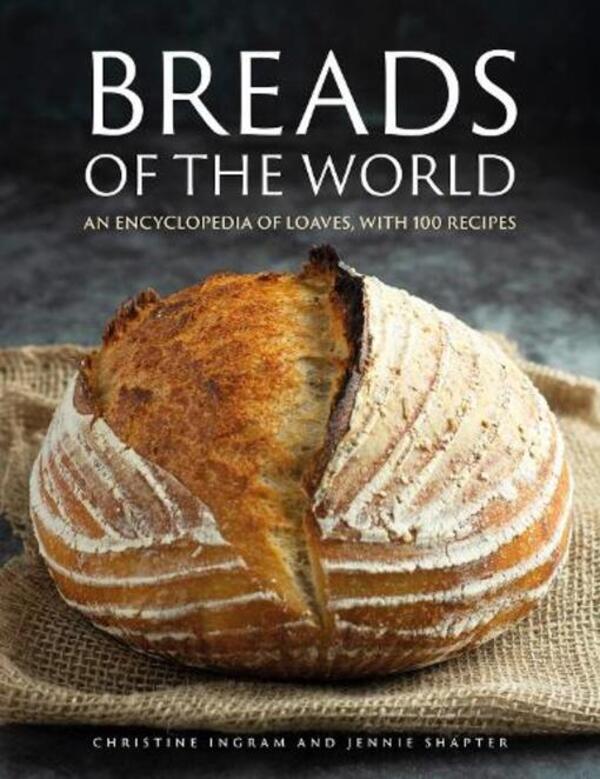 Breads Of The World: An Encyclopedia Of Loaves, With 100 Recipes Kristin Ingram, Jenny Shapter / Кристин Ингрэм, Дженни Шаптер 9780754835837-1