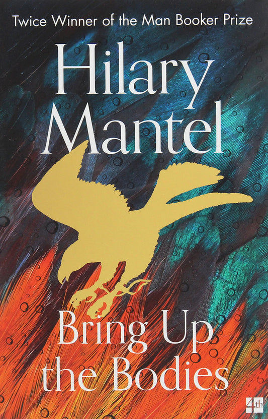 Bring Up the Bodies / Bring Up the Bodies Хилари Мантел 978-0-00-838168-4-1