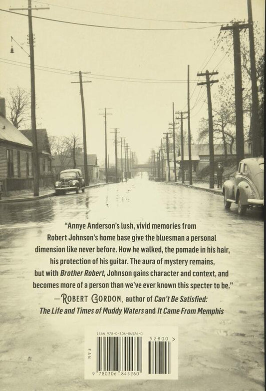 Brother Robert. Growing Up With Robert Johnson Annie Anderson, Preston Lauterbach / Энни Андерсон, Престон Лаутербах 9780306845260-2