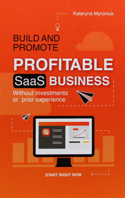 Build and promote profitable SaaS business / Build and promote profitable SaaS business Екатерина Миронюк 9789669776273-1