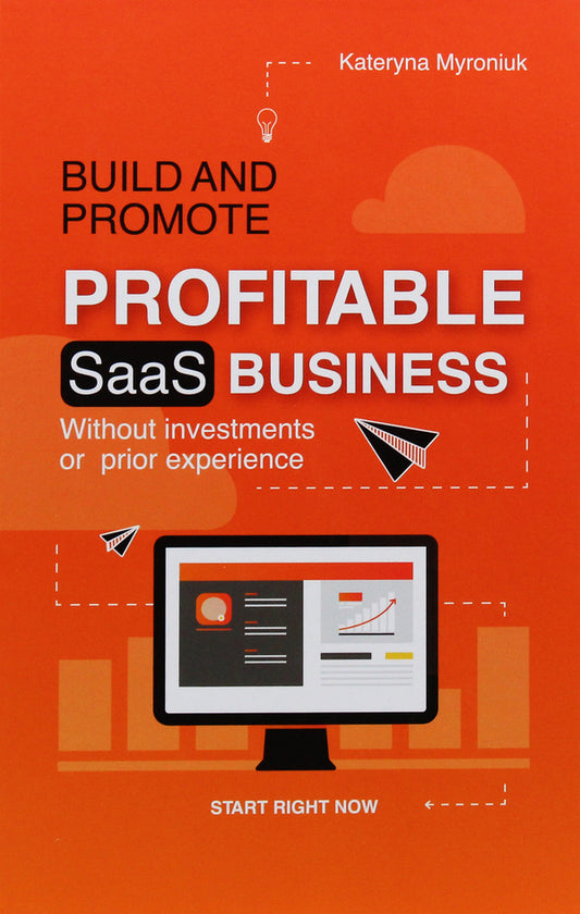 Build and promote profitable SaaS business / Build and promote profitable SaaS business Екатерина Миронюк 9789669776273-1