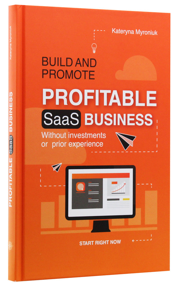 Build and promote profitable SaaS business / Build and promote profitable SaaS business Екатерина Миронюк 9789669776273-3