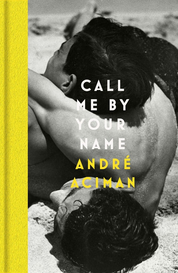 CALL ME BY YOUR NAME / CALL ME BY YOUR NAME Андре Асиман 9781838957322-1