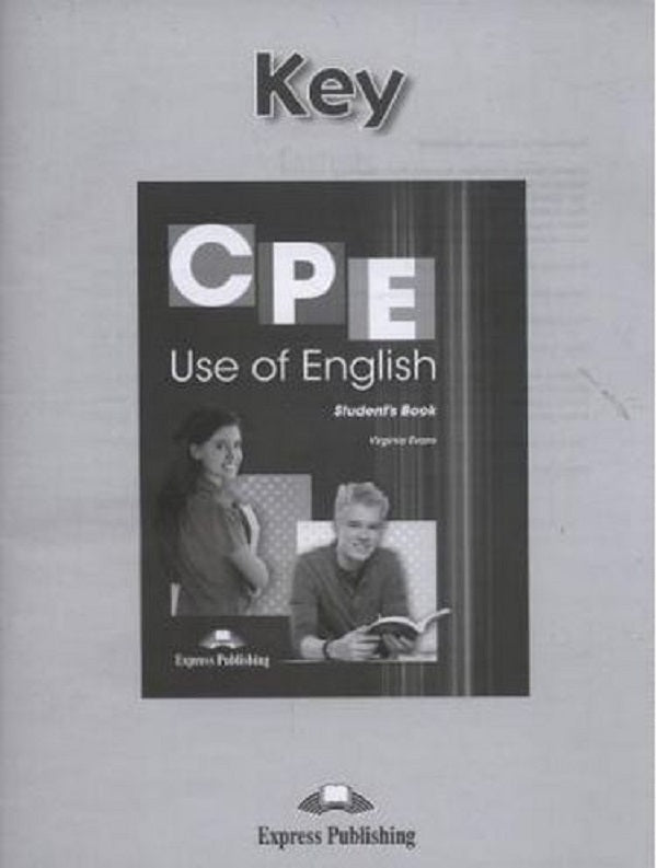 CPE Use of English. Key / CPE Use of English. Key Вирджиния Эванс 9781471533945-1