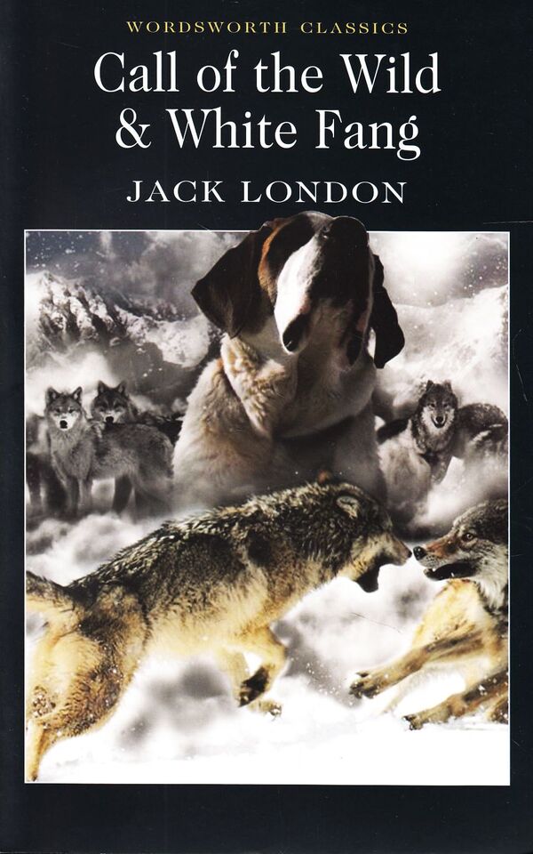 Call of the Wild & White Fang / Call of the Wild & White Fang Джек Лондон 978-1-85326-026-1-1