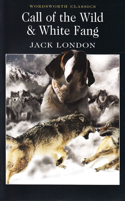 Call of the Wild & White Fang / Call of the Wild & White Fang Джек Лондон 978-1-85326-026-1-1