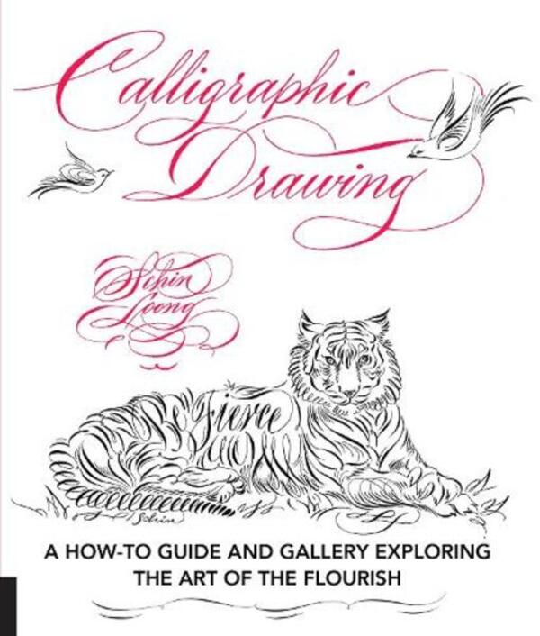 Calligraphic Drawing: A How-To Guide And Gallery Exploring The Art Of The Flourish Shin Long / Шин Лун 9781631593338-1