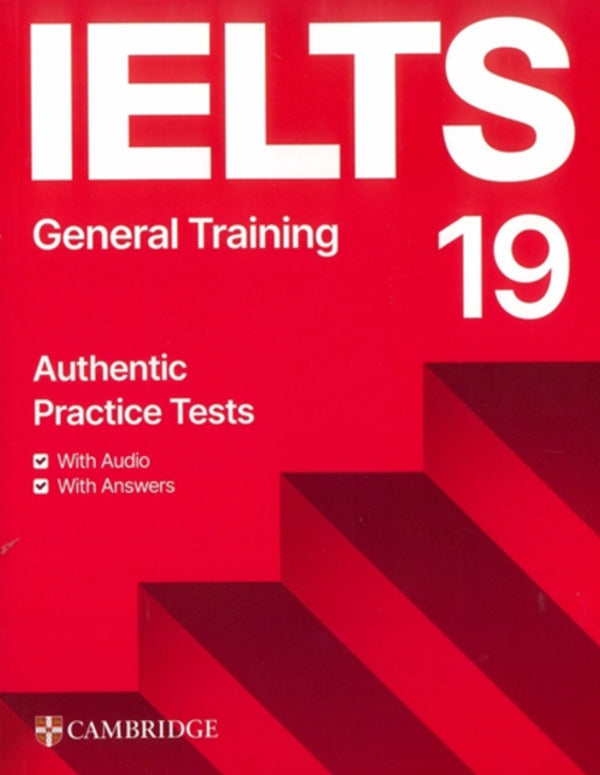 Cambridge Practice Tests IELTS 19. General With Answers, Downloadable Audio And Resource Bank / Author not specified 9781009454742-1