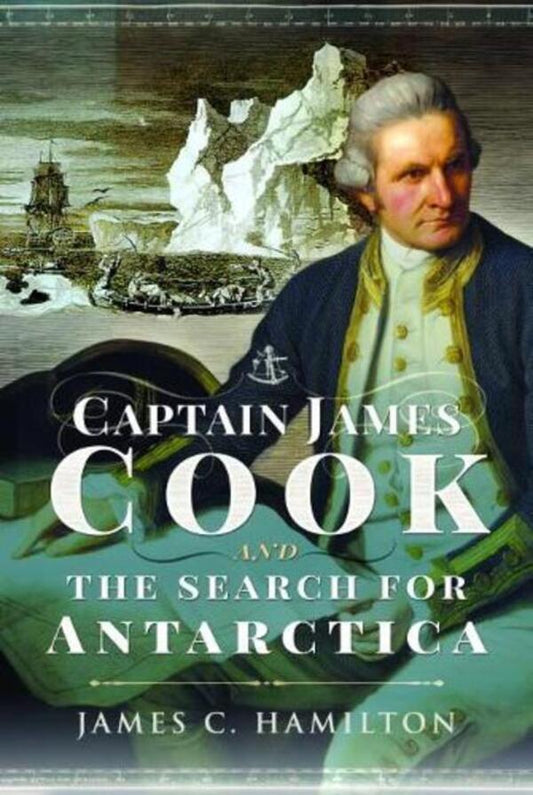 Captain James Cook And The Search For Antarctica James K. Hamilton / Джеймс К. Гамильтон 9781526753571-1