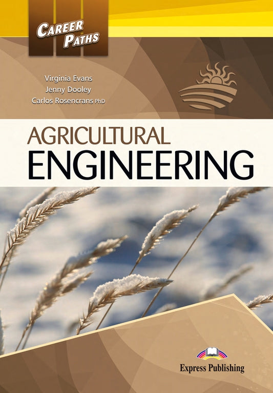 Career Paths. Agricultural Engineering. Student's Book (with Digibooks Application) / Career Paths. Agricultural Engineering. Student's Book (with Digibooks Application) Вирджиния Эванс, Дженни Дули, Карлос Розенкранс 978-1-4715-6237-2-1