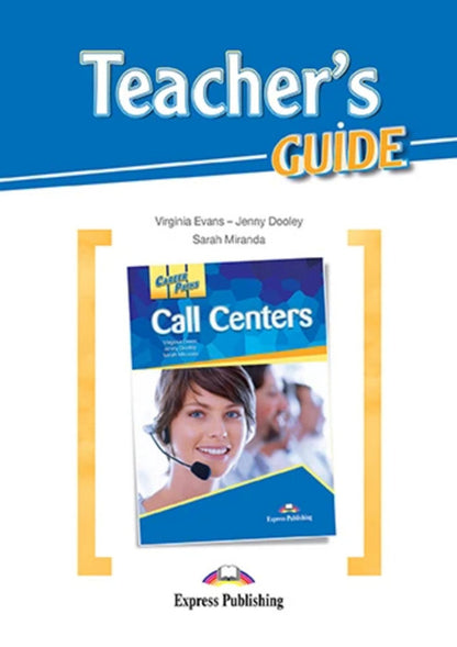 Career Paths. Call Centers. Teacher's Guide / Career Paths. Call Centers. Teacher's Guide Вирджиния Эванс, Дженни Дули, Сара Миранда 9781471552038-1