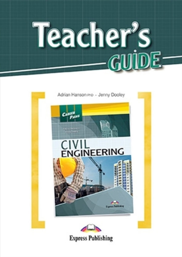 Career Paths. Civil Engineering. Teacher's Guide Adrian Hanson, Jenny Dooley / Эдриан Хэнсон, Дженни Дули 9781471568015-1