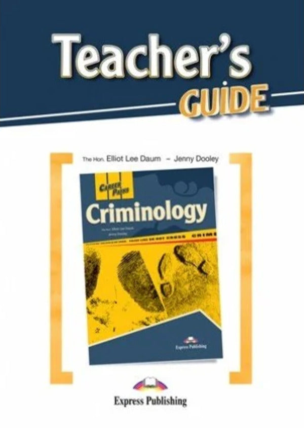 Career Paths. Criminology. Teacher's Guide / Career Paths. Criminology. Teacher's Guide Эллиот Ли Даум, Дженни Дули 978-1-4715-9611-7-1