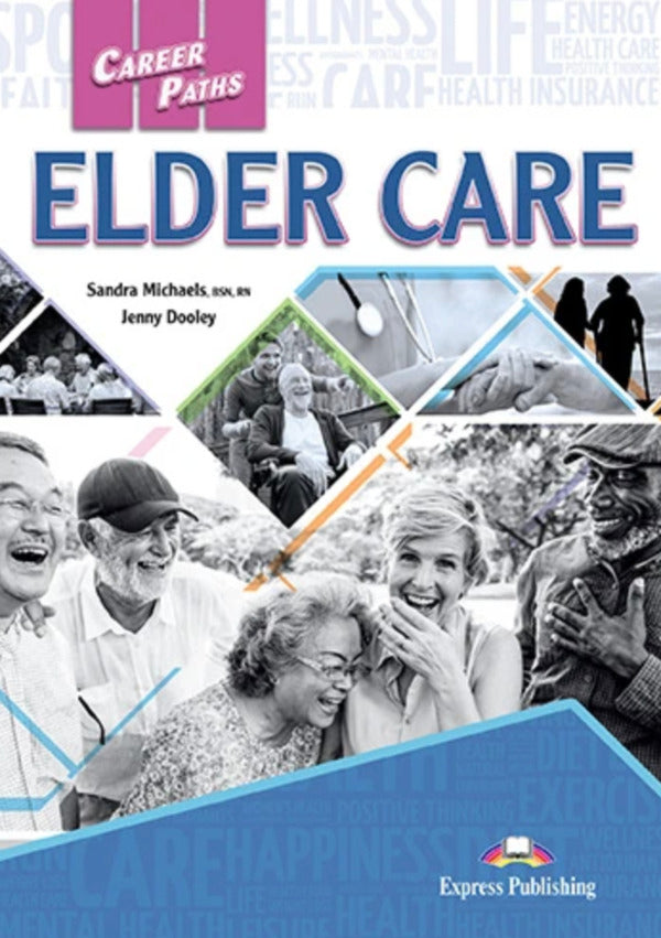 Career Paths. Elder Care. Student's Book (with Digibooks App) / Career Paths. Elder Care. Student's Book (with Digibooks App) Сандра Майклз, Дженни Дули 978-1-4715-8041-3-1
