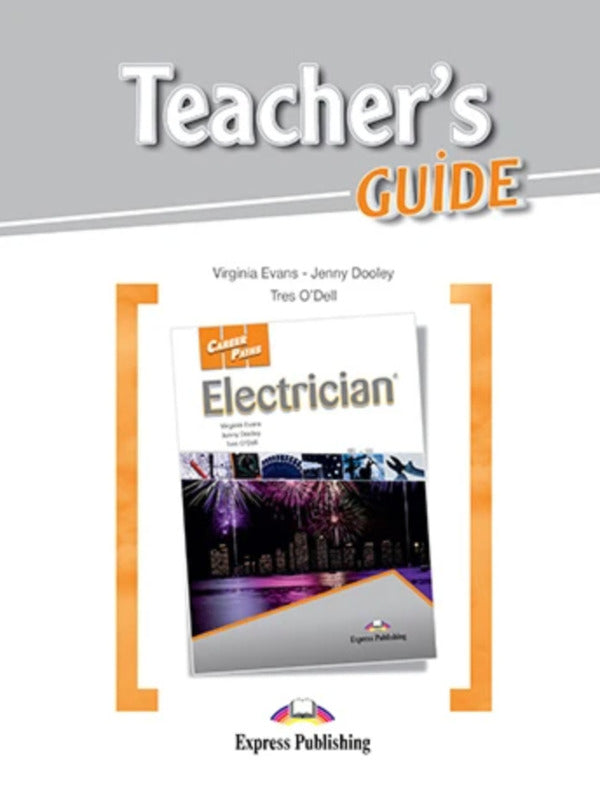 Career Paths. Electrician. Teacher's Guide Virginia Evans, Jenny Dooley, Tres O'Dell / Вирджиния Эванс, Дженни Дули, Трес О'Делл 9781471537196-1
