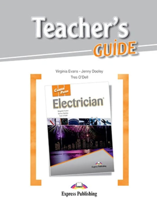 Career Paths. Electrician. Teacher's Guide Virginia Evans, Jenny Dooley, Tres O'Dell / Вирджиния Эванс, Дженни Дули, Трес О'Делл 9781471537196-1