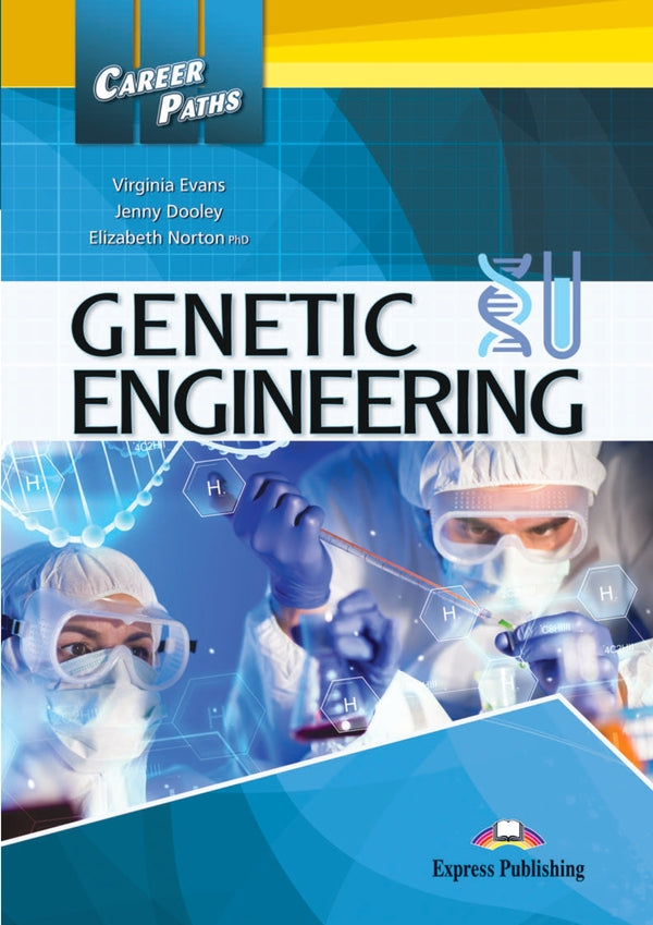 Career Paths. Genetic Engineering. Student's Book (With Digibooks App) Virginia Evans, Jenny Dooley, Elizabeth Norton / Вирджиния Эванс, Дженни Дули, Элизабет Нортон 9781471570650-1