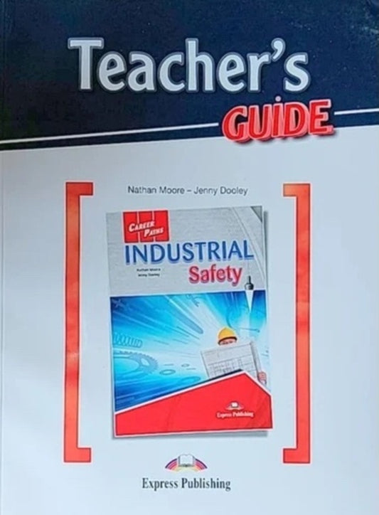 Career Paths. Industrial Safety. Teacher's Guide Nathan Moore, Jenny Dooley / Натан Мур, Дженни Дули 9781471587603-1