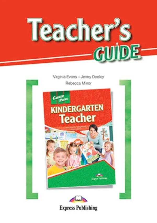 Career Paths. Kindergarten Teacher. Teacher's Guide / Career Paths. Kindergarten Teacher. Teacher's Guide Вирджиния Эванс, Дженни Дули, Ребекка Минор 9781471551673-1