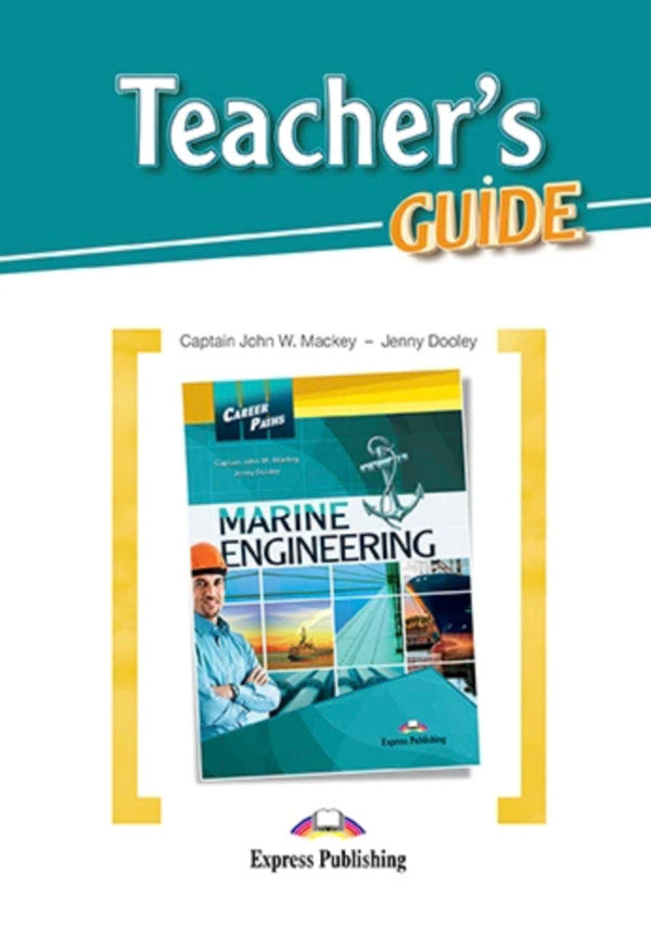 Career Paths. Marine Engineering. Teacher's Guide John McKee, Jenny Dooley / Джон Макки, Дженни Дули 9781471568251-1