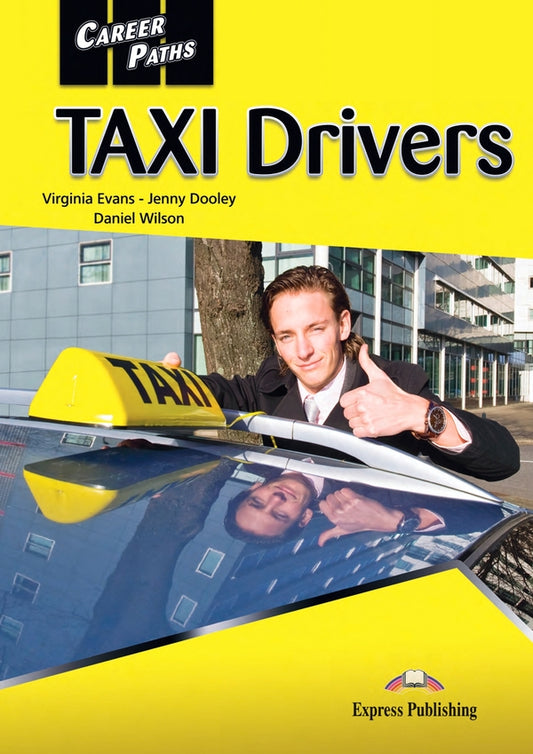 Career Paths. Taxi Drivers. Student's Book (with Digibooks Application) / Career Paths. Taxi Drivers. Student's Book (with Digibooks Application) Вирджиния Эванс, Дженни Дули, Дэниел Уилсон 9781471512025-1