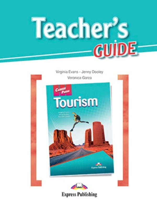 Career Paths. Tourism. Teacher's Guide / Career Paths. Tourism. Teacher's Guide Вирджиния Эванс, Дженни Дули, Вероника Гарза 9781471529450-1