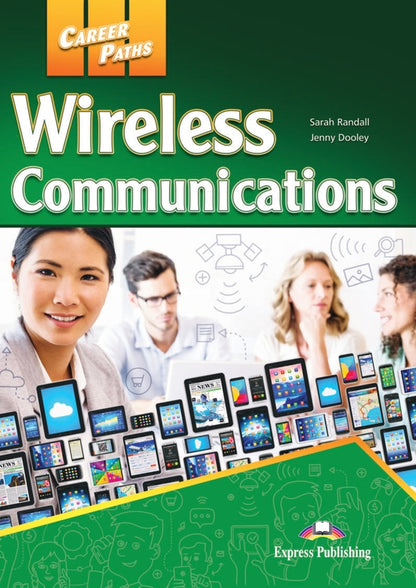 Career Paths. Wireless Communications. Student's Book (with Digibooks App) / Career Paths. Wireless Communications. Student's Book (with Digibooks App) Сара Рэндалл, Дженни Дули 978-1-4715-6562-5-1