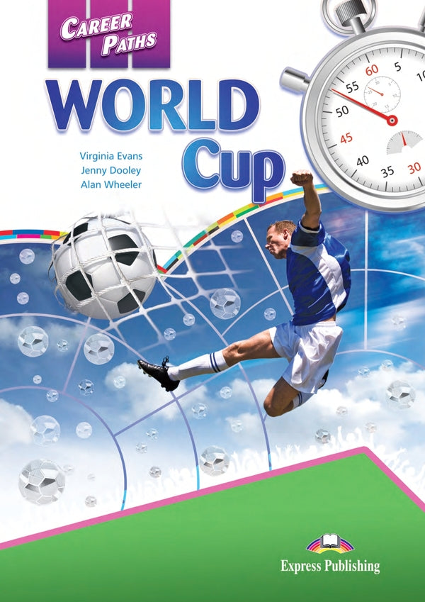 Career Paths. World Cup. Student's Book (with Digibooks Application) / Career Paths. World Cup. Student's Book (with Digibooks Application) Вирджиния Эванс, Дженни Дули, Алан Уиллер 978-1-4715-6304-1-1
