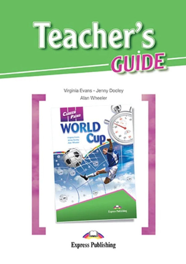 Career Paths. World Cup. Teacher's Guide / Career Paths. World Cup. Teacher's Guide Вирджиния Эванс, Дженни Дули, Алан Уиллер 9781471528187-1